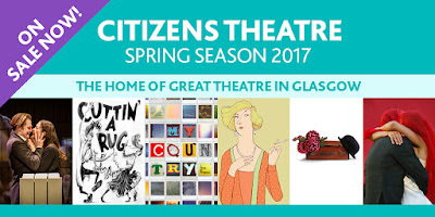 Citizens Theatre Spring 2017 season - citz.co.uk