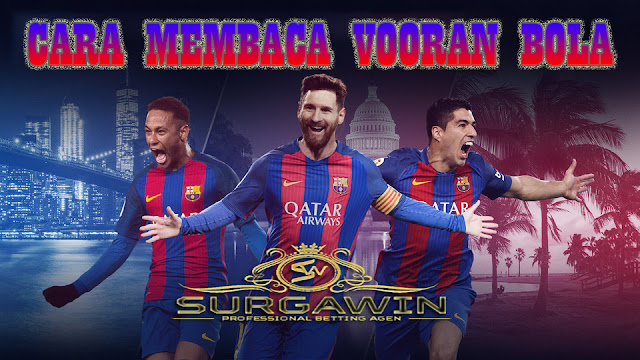 Cara Membaca Vooran Bola Sbobet & Maxbet