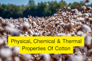 Physical, Chemical & Thermal Properties Of Cotton