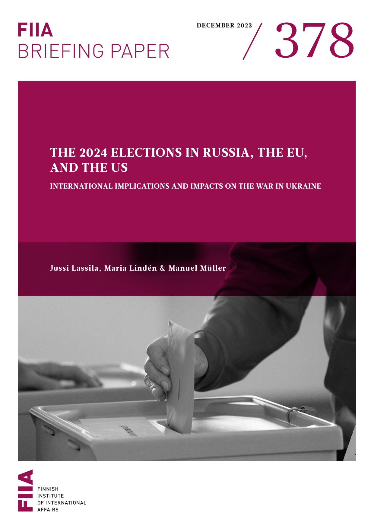 Cover of the FIIA Briefing Paper: The 2024 elections in Russia, the EU, and the US: International implications and impacts on the war in Ukraine