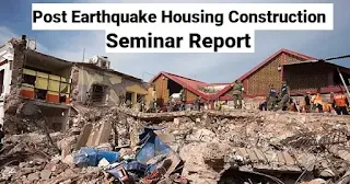 Post Earthquake Housing Construction Seminar Report