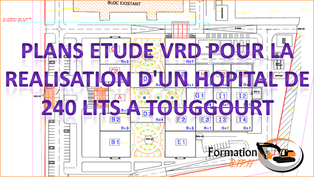 PLANS ETUDE VRD POUR LA REALISATION D'UN HOPITAL DE 240 LITS A TOUGGOURT LES PLANS EN PDF