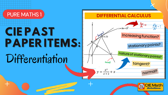 differentiation, differentiation rules, derivative, tangent to a curve, normal to a curve, as level exam, pure mathematics 1, exam preparation, revisions, show that, 9709, stationary points, nature of stationary points