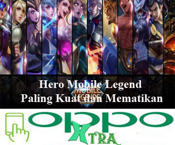 Hero Mobile Legend Paling Kuat dan Mematikan - Oppotutorial