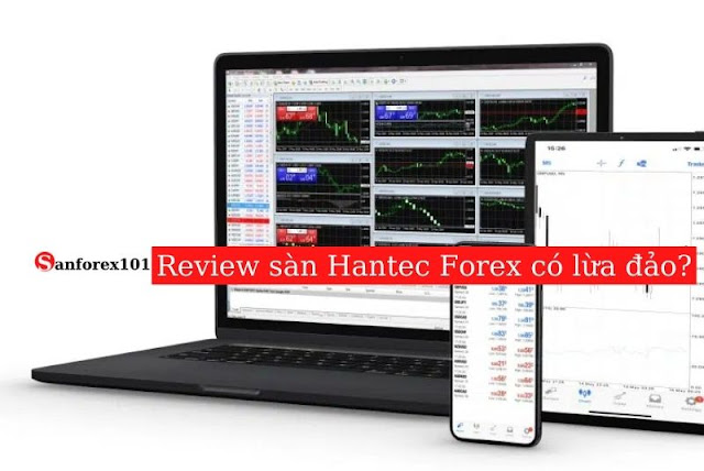 Review sàn Forex Hantec có lừa đảo hay không?