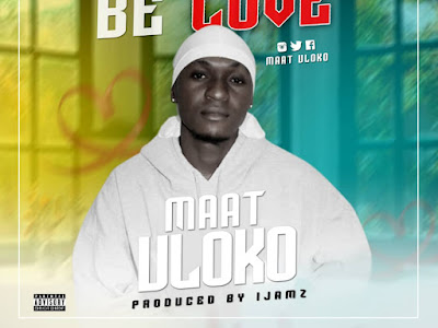 Music : Maat Uloko _ COULD THIIS BE LOVE {Prod by Ijamz}