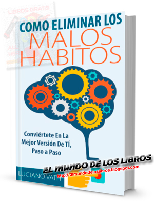 Cómo eliminar los malos hábitos - Luciano Vath - pdf