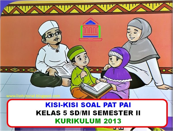 Kisi-kisi Soal PAT Mapel PAI Kelas 5 SD/MI Semester 2 Kurikulum 2013 Tahun 2020