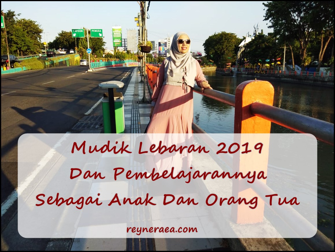 Mudik Lebaran 2019 Dan Pembelajarannya Sebagai Anak Dan