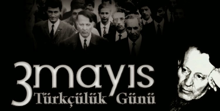 3 Mayıs Türkçülük Günü | Türkçülük Günü Neden Kutlanır? 3 Mayıs Türkçülük Günü Nedir?