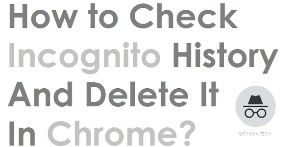 How to Check Incognito History & Delete it in Chrome?