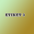 Etiket 3  