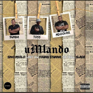 (Amapiano) Umlando feat. Sino Msolo, Lady Du, Young Stunna, Sir Trill & Slade (2022) 