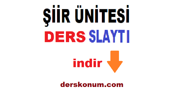 Şiir Bilgisi, Konusu Slayt İndir ( Tüm Sınıflar ve TYT TÜRKÇE için)