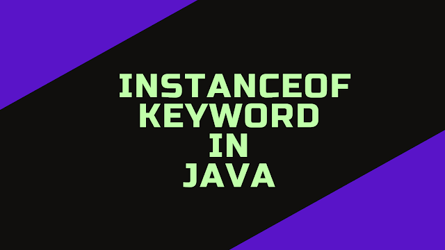 Java Instanceof keyword with Examples