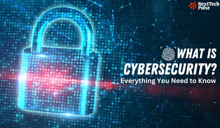 What is Cyber ​​Security? Everything You Need to Know