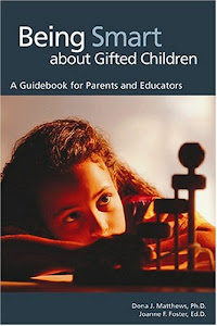 Being Smart About Gifted Children: A Guidebook For Parents And Educators