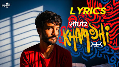 Khamoshi Song Lyrics | Ritviz | Karan Kanchan | Encore (Seedhe Maut) | Rudraksh Thakur, Aarsha Mohan