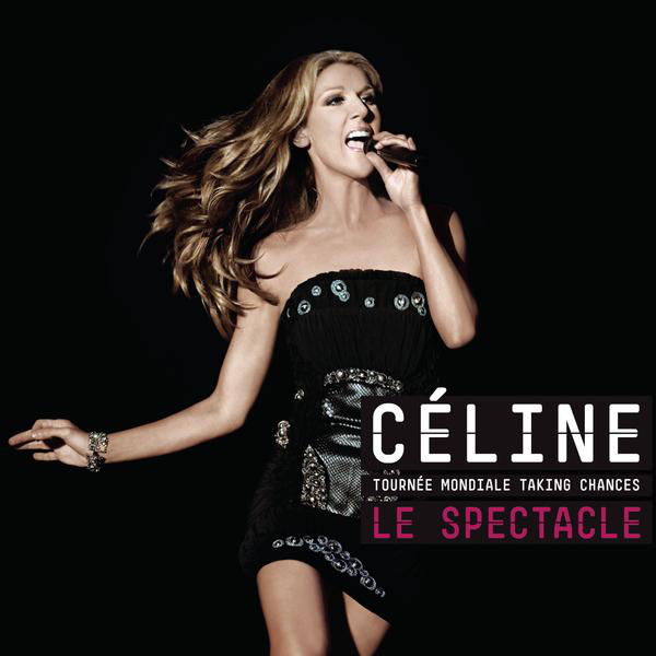 Céline Dion - La tournee mondiale Taking Chances - Le spectacle (Live a Montreal) (2010) - Album [iTunes Plus AAC M4A]