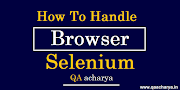 How To Handle Browser Action in Selenium Using Java