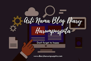 Arti Nama Blog Diary Harumpuspita
