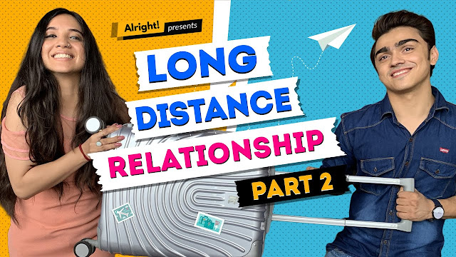 Alright! Long-Distance Relationship Part 2 ft. Rohan Shah & Mehak Mehra