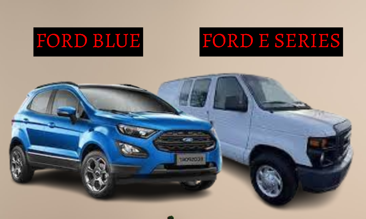 Ford Blue Vs Ford E Series