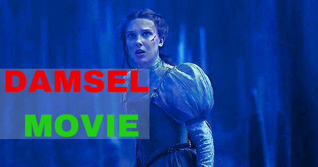 Damsel Movie (2024) | Release Date, Cast, Latest News