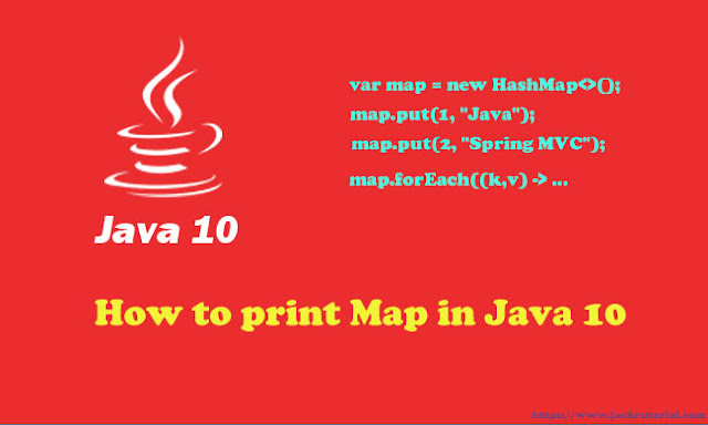 How to print Map in Java 10 - Printing HashMap In Java 10