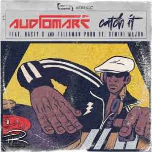 Audiomarc - catch it ft.Nasty C & Tellamen (2018) [Dowloand Mp3]