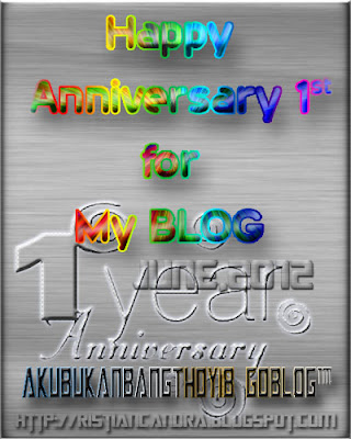 Genap Setahun Sudah Berkelana bersama AkuBukanBangThoyib goBLOG™  dalam  Dunia Blogging...