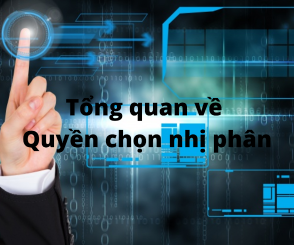 Tổng quan về quyền chọn nhị phân