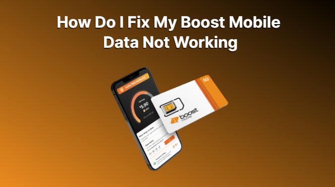 Boost Mobile Data Not Working