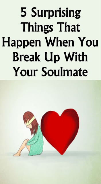 5 Surprising Things That Happen When You Break Up With Your Soulmate