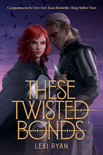 These Twisted Bonds (These Hollow Vows #2) by Lexi Ryan