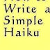 Writers tutorial entry; how to write a simple haiku 2