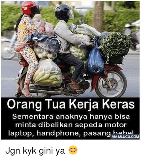 7 Gambar Meme Orang Tua Bekerja Keras ini, seharusnya Menjadi Sindiran Keras untuk Anak Hedonis