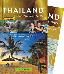 Bruckmann Reiseführer Thailand: Zeit für das Beste. Highlights, Geheimtipps, Wohlfühladressen. Inklusive Faltkarte zum Herausnehmen.
