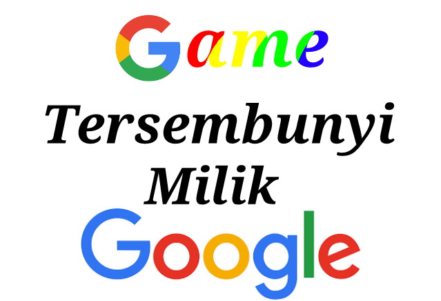 Game Tersembunyi Milik Google