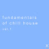 Various Artists - Fundamentals of Chill House, Vol. 1 [iTunes Plus AAC M4A]