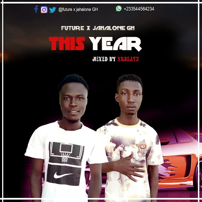 Future X JahAlone Gh_This Year (mixed by NKBeat)