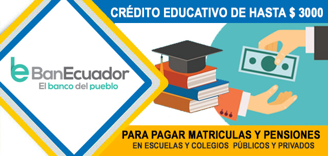 BanEcuador Crédito Educativo Pensiones y Matrículas Costa Galápagos