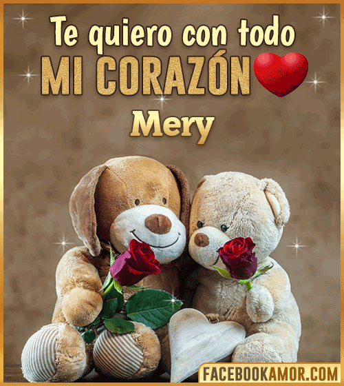 Te quiero con todo mi corazon mery Te quiero con todo mi corazon mery