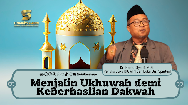 Menjalin Ukhuwah demi Keberhasilan Dakwah