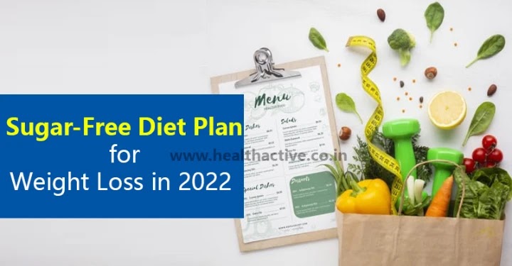 Sugar-Free Diet Plan for Weight Loss in 2022