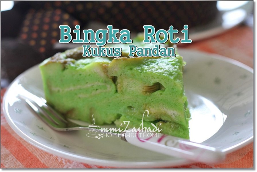 Home Sweet Home: Bingka Roti Kukus Pandan