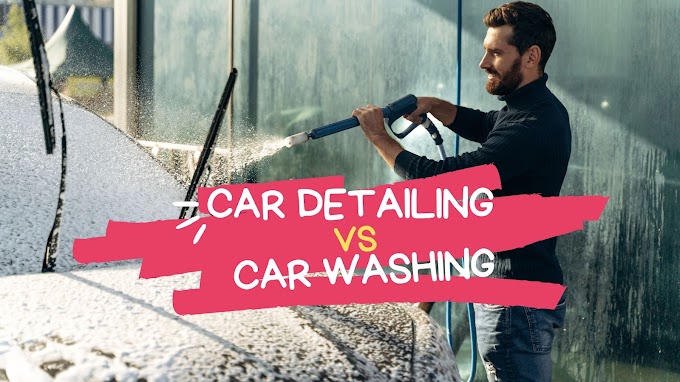 Car Detailing vs. Car Washing: What's the Difference and Which Do I Need?