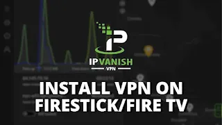 Install VPN for Firestick/Fire TV