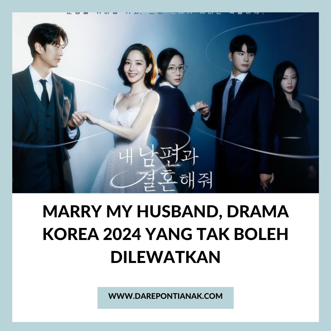 Marry My Husband, Drama Korea 2024 yang Tak Boleh Dilewatkan