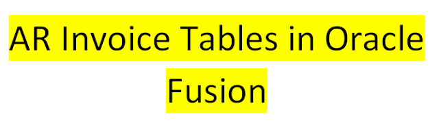 AR Invoice Tables in Oracle Fusion
